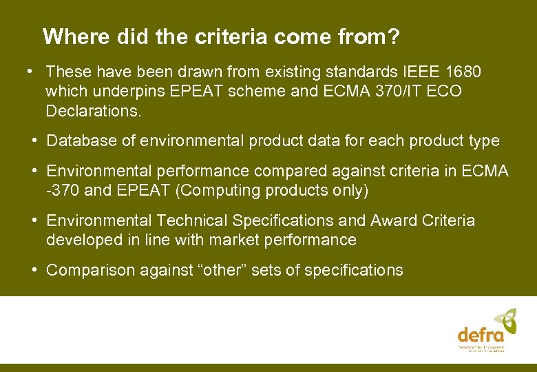 Where did the criteria come from? • These have been drawn from existing standards
