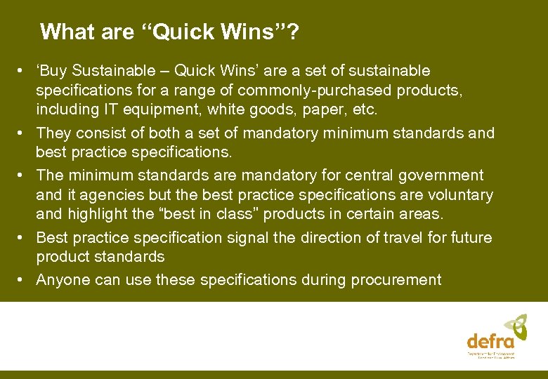What are “Quick Wins”? • ‘Buy Sustainable – Quick Wins’ are a set of