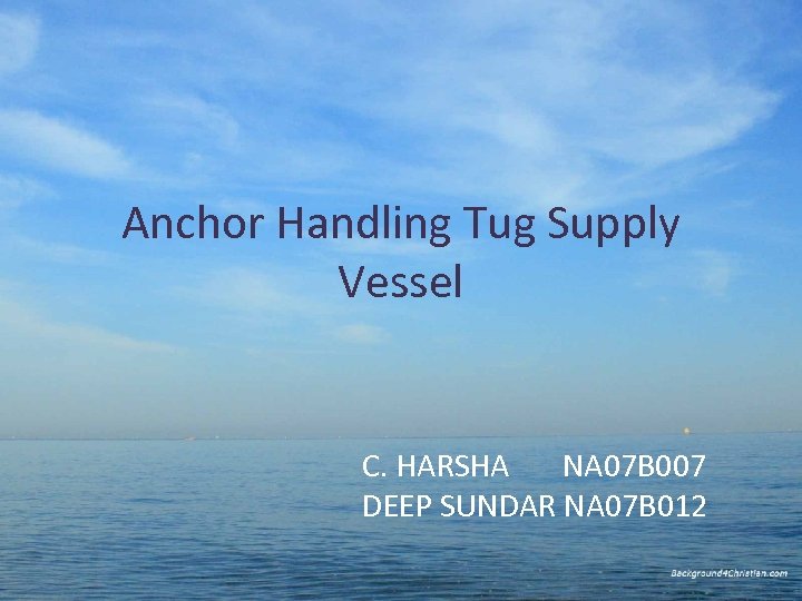 Anchor Handling Tug Supply Vessel C. HARSHA NA 07 B 007 DEEP SUNDAR NA