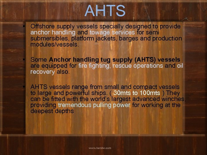 AHTS • Offshore supply vessels specially designed to provide anchor handling and towage services