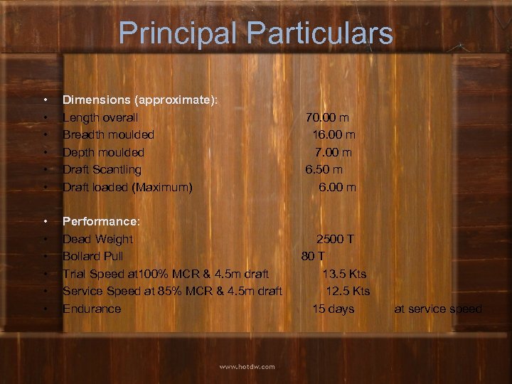 Principal Particulars • • • Dimensions (approximate): Length overall Breadth moulded Depth moulded Draft