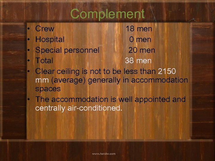 Complement • • • Crew 18 men Hospital 0 men Special personnel 20 men