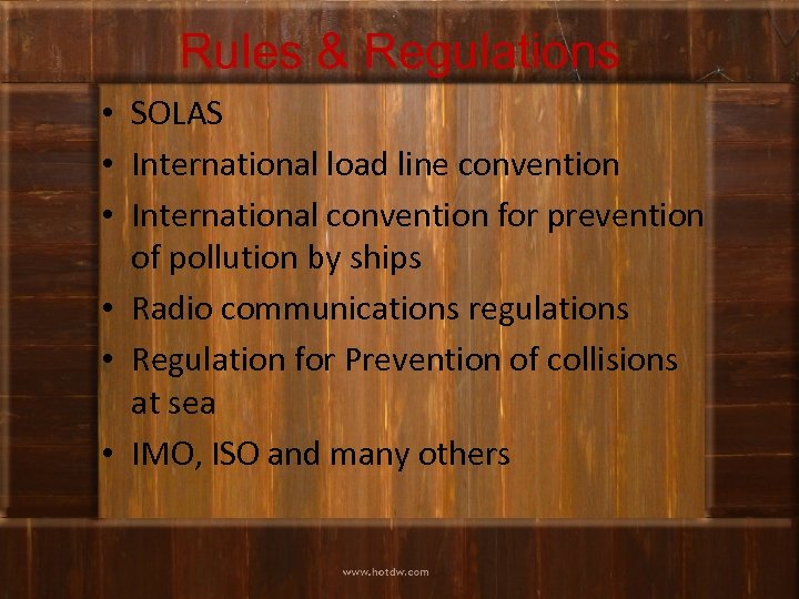 Rules & Regulations • SOLAS • International load line convention • International convention for