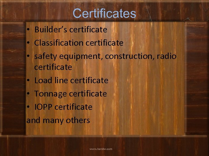 Certificates • Builder’s certificate • Classification certificate • safety equipment, construction, radio certificate •