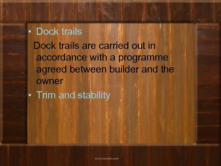  • Dock trails are carried out in accordance with a programme agreed between