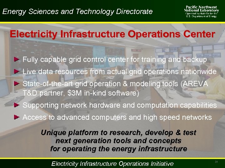 Energy Sciences and Technology Directorate Electricity Infrastructure Operations Center Fully capable grid control center