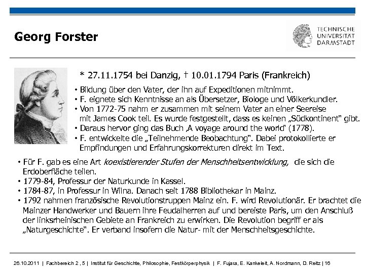 Georg Forster * 27. 11. 1754 bei Danzig, † 10. 01. 1794 Paris (Frankreich)