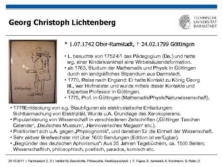 Georg Christoph Lichtenberg * 1. 07. 1742 Ober-Ramstadt, † 24. 02. 1799 Göttingen •