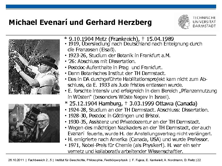 Michael Evenarí und Gerhard Herzberg * 9. 10. 1904 Metz (Frankreich), † 15. 04.