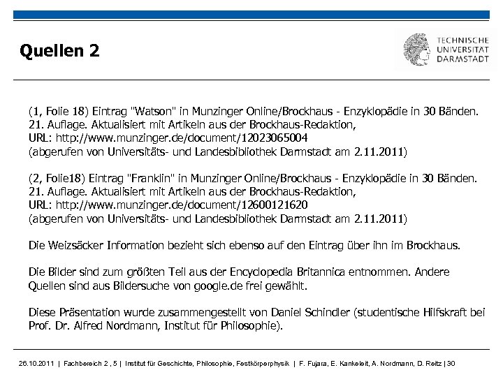 Quellen 2 (1, Folie 18) Eintrag "Watson" in Munzinger Online/Brockhaus - Enzyklopädie in 30