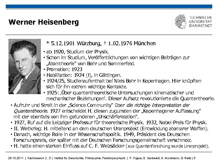 Werner Heisenberg * 5. 12. 1901 Würzburg, † 1. 02. 1976 München • ab