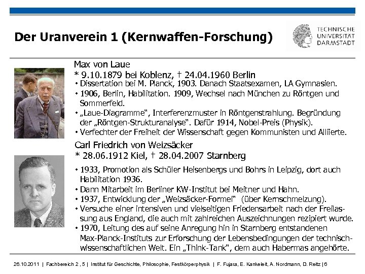 Der Uranverein 1 (Kernwaffen-Forschung) Max von Laue * 9. 10. 1879 bei Koblenz, †