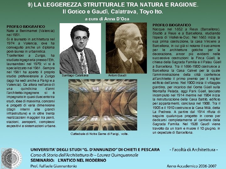 9) LA LEGGEREZZA STRUTTURALE TRA NATURA E RAGIONE. Il Gotico e Gaudì, Calatrava, Toyo