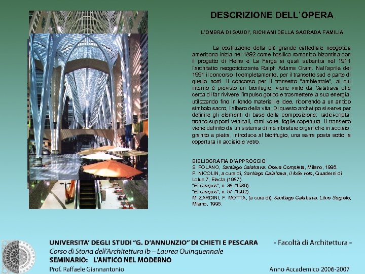 DESCRIZIONE DELL’OPERA L’OMBRA DI GAUDI’, RICHIAMI DELLA SAGRADA FAMILIA La costruzione della più grande