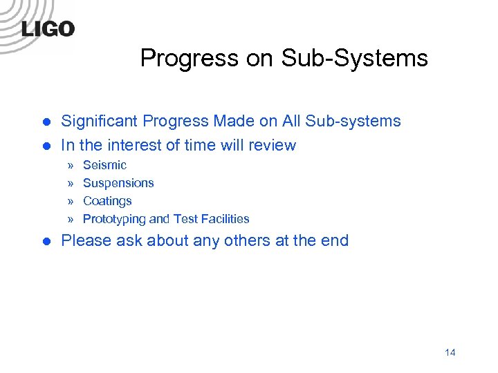 Progress on Sub-Systems l l Significant Progress Made on All Sub-systems In the interest