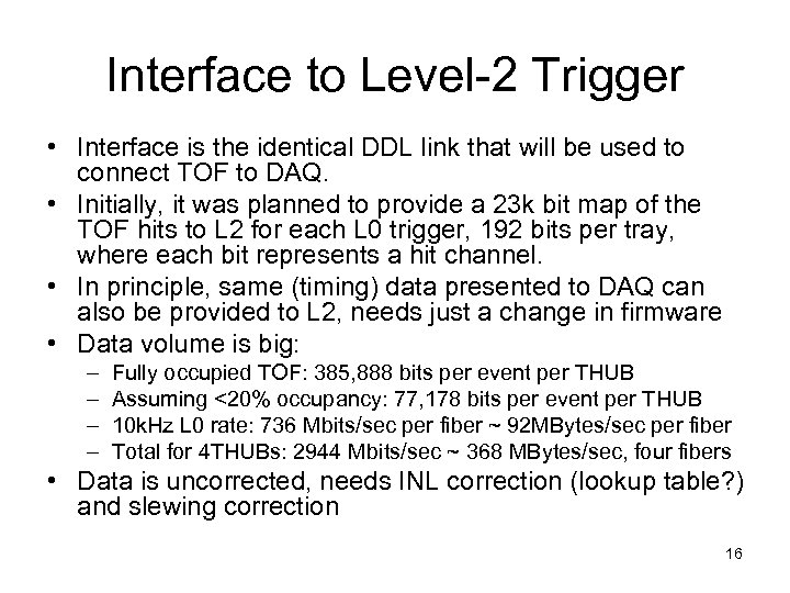 Interface to Level-2 Trigger • Interface is the identical DDL link that will be