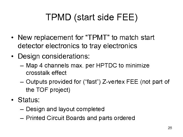 TPMD (start side FEE) • New replacement for “TPMT” to match start detector electronics