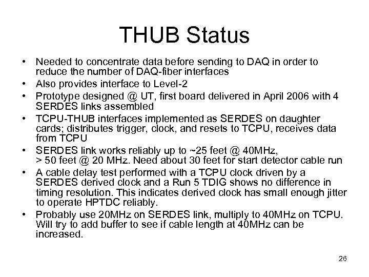 THUB Status • Needed to concentrate data before sending to DAQ in order to