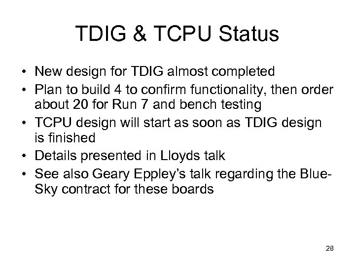 TDIG & TCPU Status • New design for TDIG almost completed • Plan to