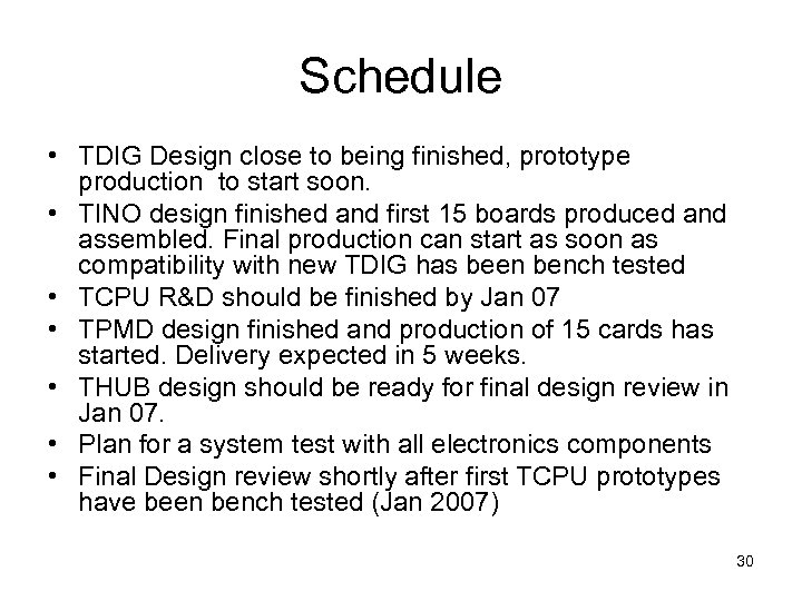 Schedule • TDIG Design close to being finished, prototype production to start soon. •