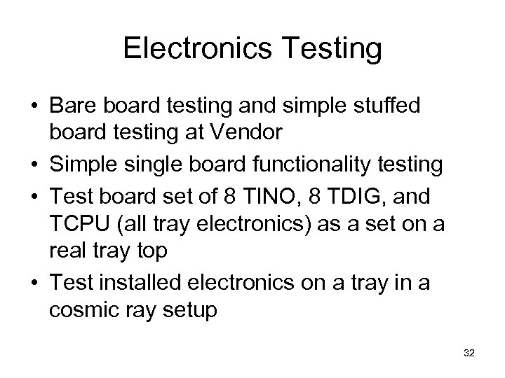 Electronics Testing • Bare board testing and simple stuffed board testing at Vendor •