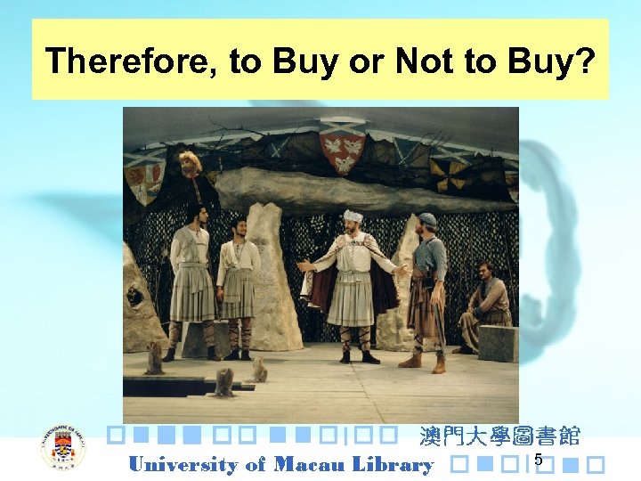 Therefore, to Buy or Not to Buy? 5 