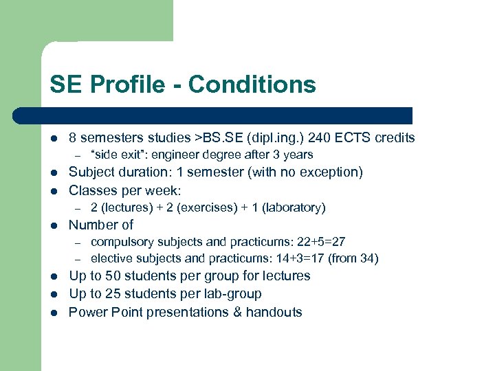 SE Profile - Conditions l 8 semesters studies >BS. SE (dipl. ing. ) 240