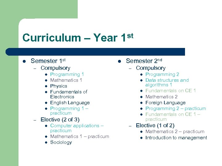 Curriculum – Year 1 st l Semester 1 st – Compulsory l l l