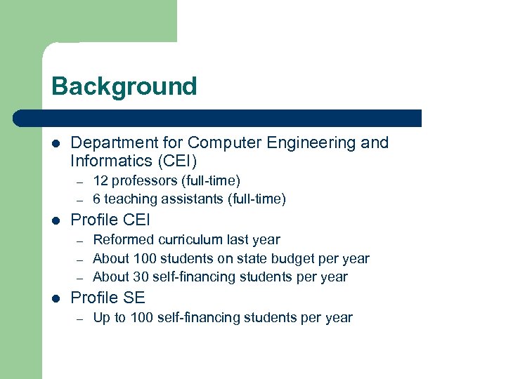 Background l Department for Computer Engineering and Informatics (CEI) – – l Profile CEI