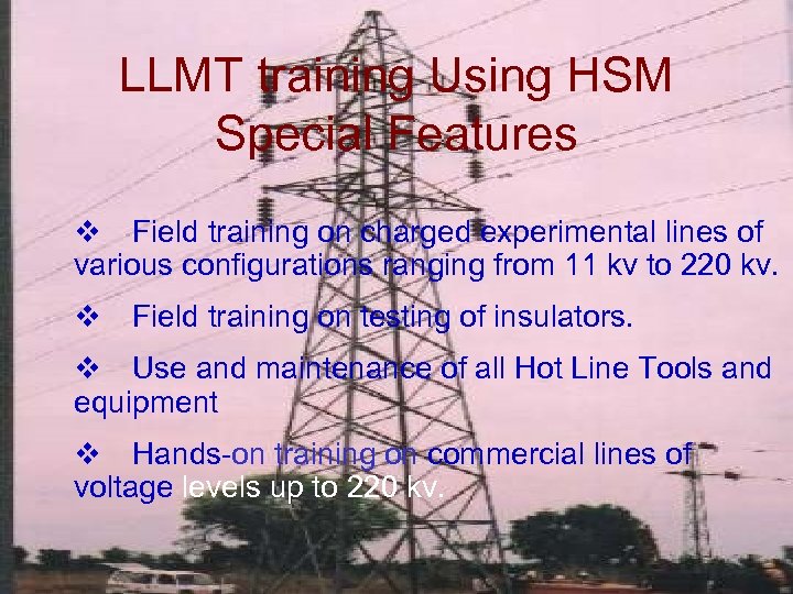 LLMT training Using HSM Special Features v Field training on charged experimental lines of