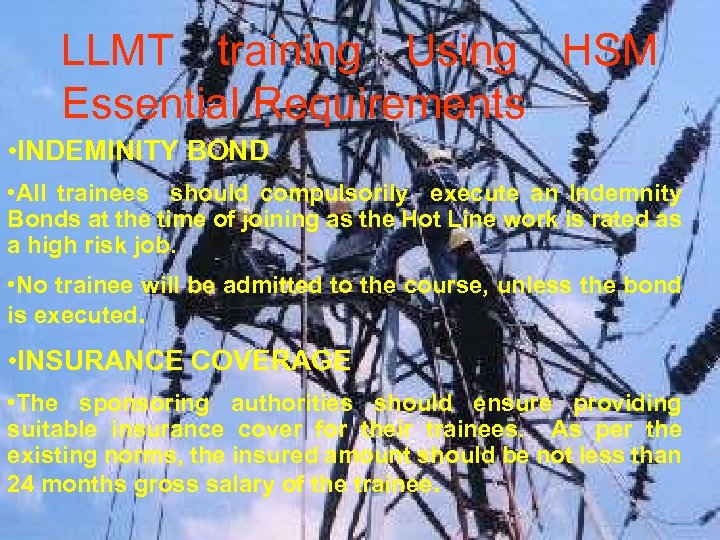 LLMT training Using HSM Essential Requirements • INDEMINITY BOND • All trainees should compulsorily