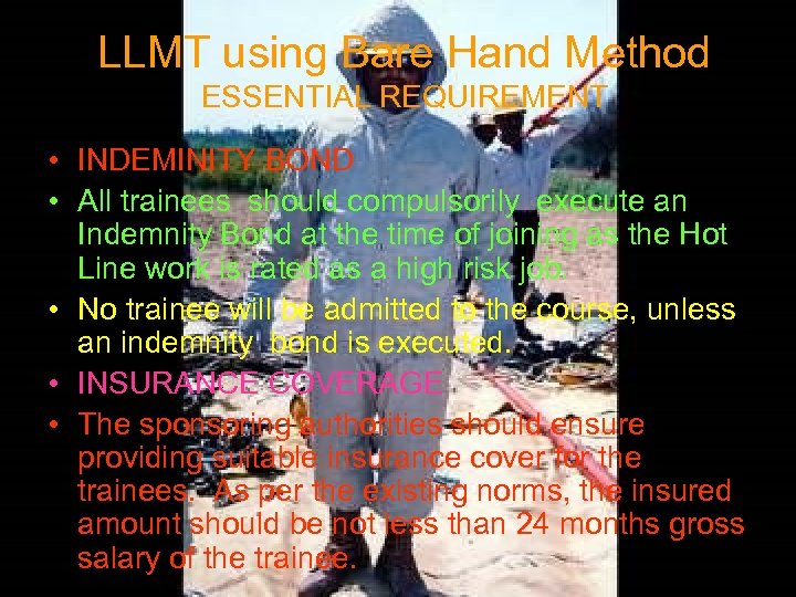 LLMT using Bare Hand Method ESSENTIAL REQUIREMENT • INDEMINITY BOND • All trainees should