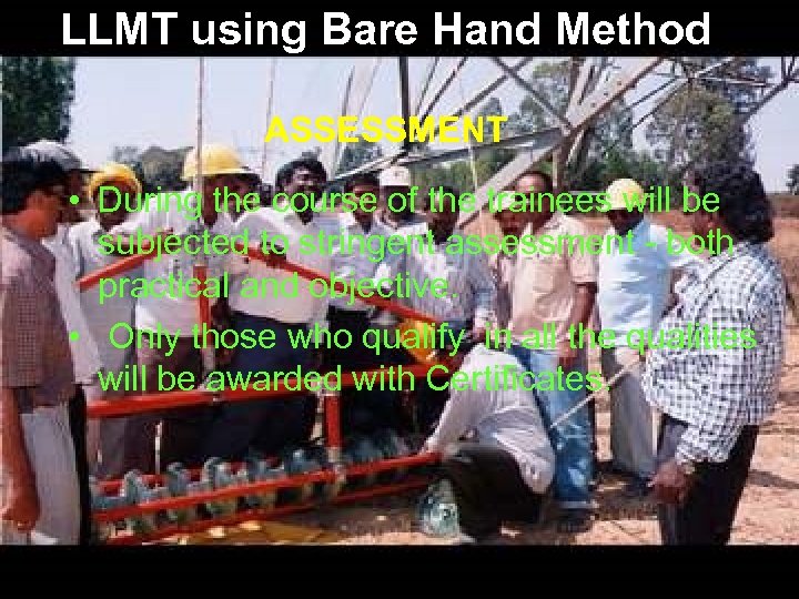 LLMT using Bare Hand Method ASSESSMENT • During the course of the trainees will