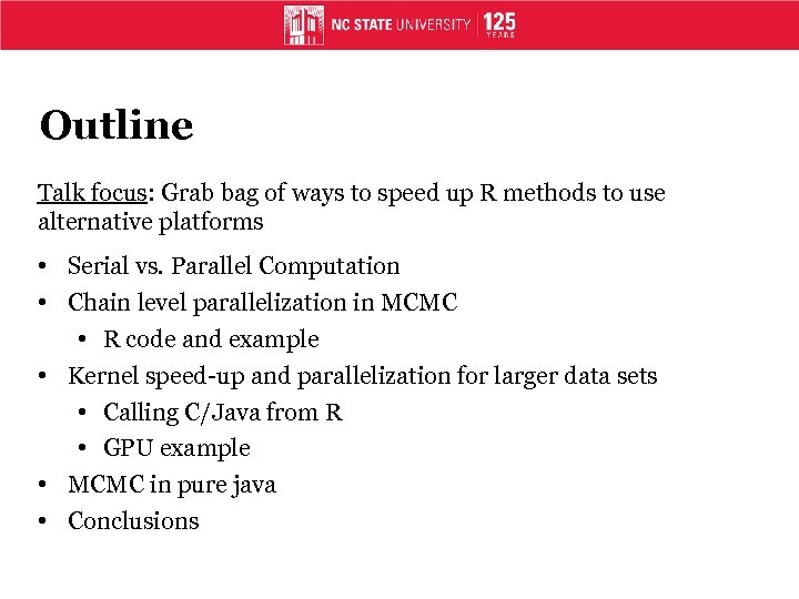 Outline Talk focus: Grab bag of ways to speed up R methods to use