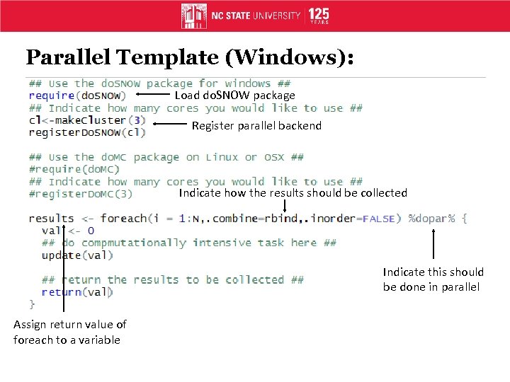 Parallel Template (Windows): Load do. SNOW package Register parallel backend Indicate how the results