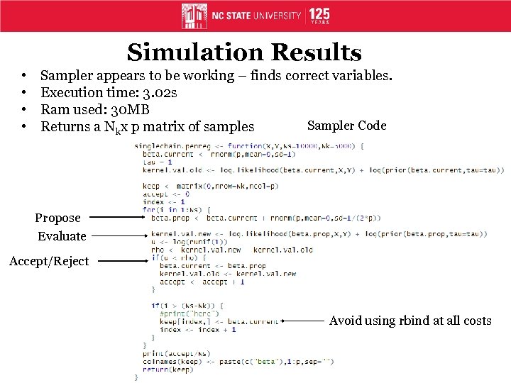 Simulation Results • • Sampler appears to be working – finds correct variables. Execution