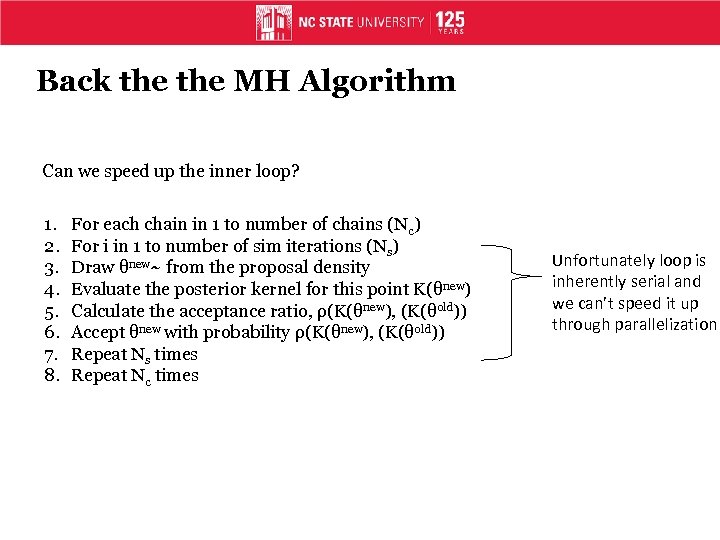 Back the MH Algorithm Can we speed up the inner loop? 1. 2. 3.