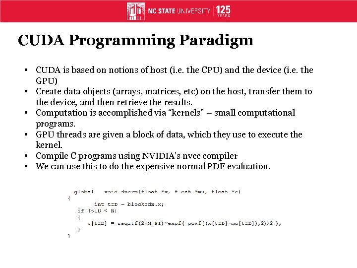 CUDA Programming Paradigm • CUDA is based on notions of host (i. e. the