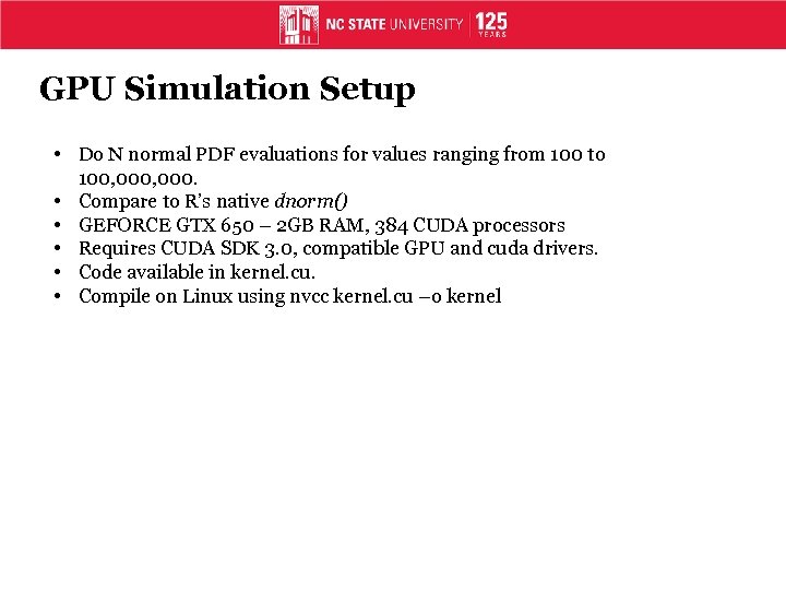 GPU Simulation Setup • Do N normal PDF evaluations for values ranging from 100
