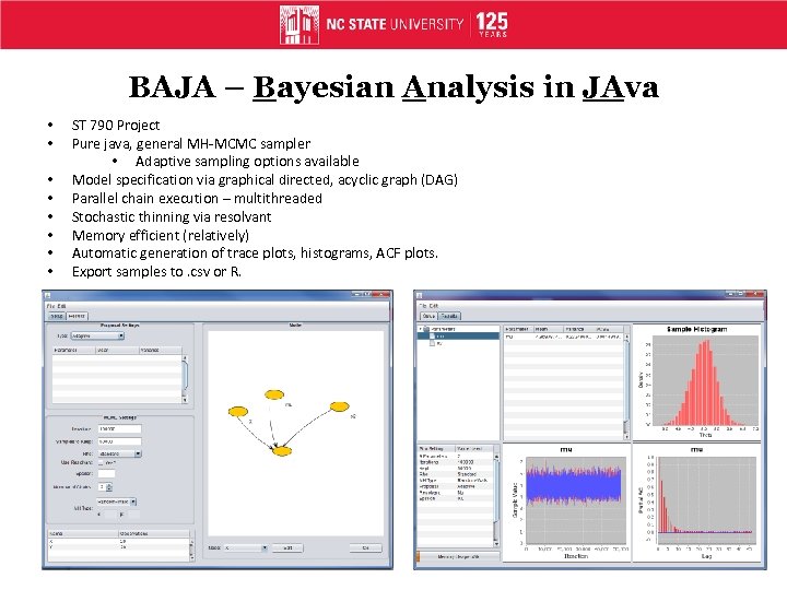 BAJA – Bayesian Analysis in JAva • • ST 790 Project Pure java, general
