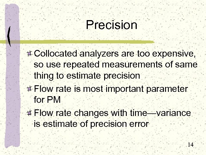 Precision Collocated analyzers are too expensive, so use repeated measurements of same thing to
