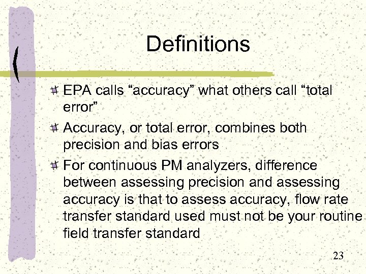 Definitions EPA calls “accuracy” what others call “total error” Accuracy, or total error, combines