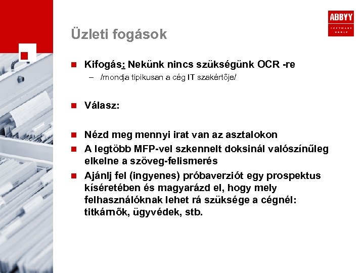 Üzleti fogások n Kifogás: Nekünk nincs szükségünk OCR -re – /mondja tipikusan a cég