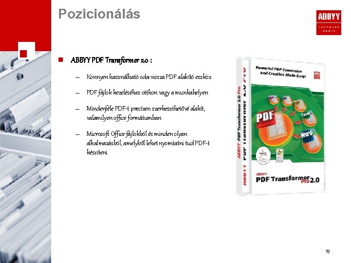 Pozicionálás n ABBYY PDF Transformer 2. 0 : – Könnyen használható oda-vissza PDF alakító