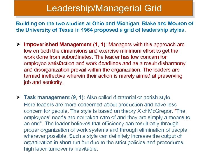 Leadership/Managerial Grid Building on the two studies at Ohio and Michigan, Blake and Mouton