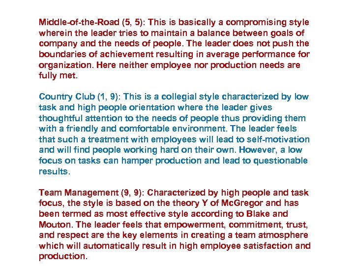 Middle-of-the-Road (5, 5): This is basically a compromising style wherein the leader tries to