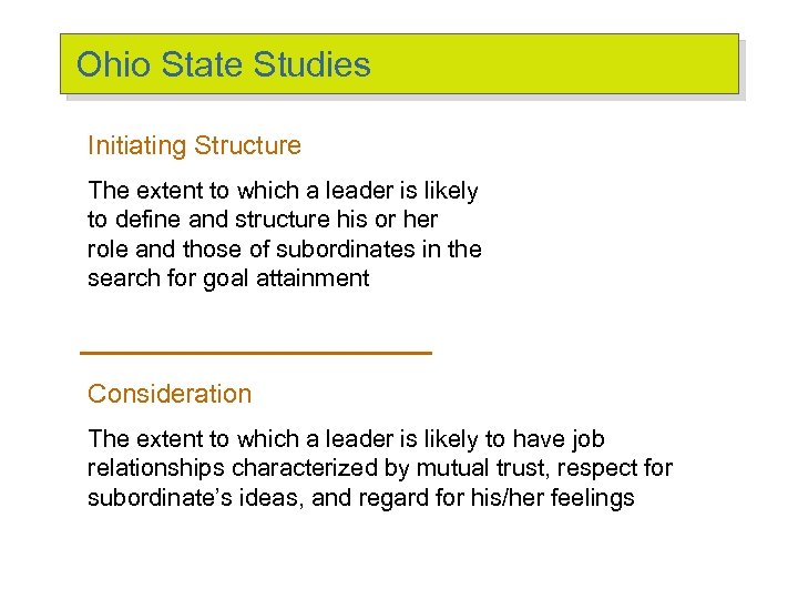 Ohio State Studies Initiating Structure The extent to which a leader is likely to