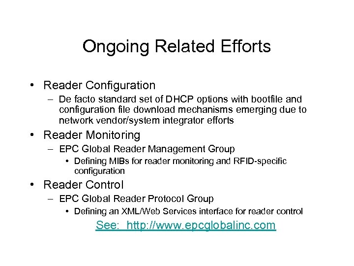 Ongoing Related Efforts • Reader Configuration – De facto standard set of DHCP options