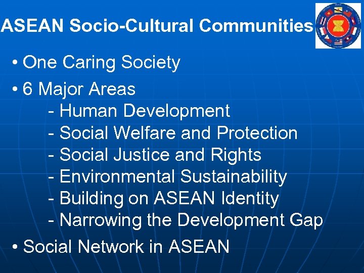 ASEAN Socio-Cultural Communities • One Caring Society • 6 Major Areas - Human Development