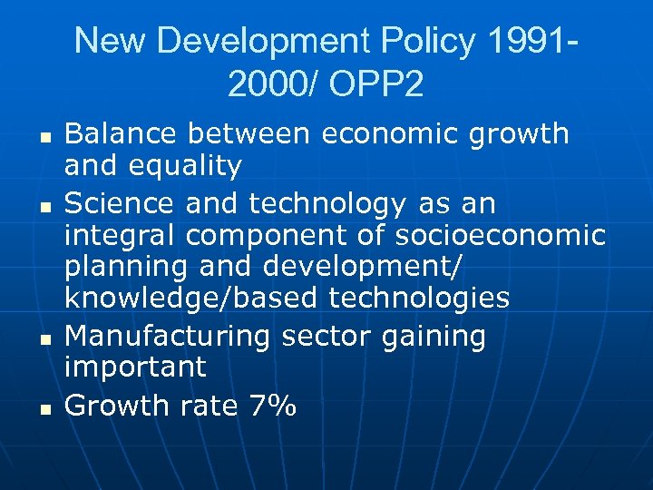 New Development Policy 19912000/ OPP 2 n n Balance between economic growth and equality